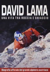 Copertina  David Lama : una vita tra roccia e ghiaccio