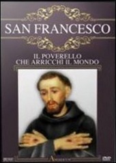 Copertina  San Francesco : il poverello che arricchì il mondo