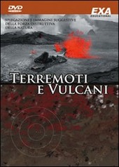 Copertina  Terremoti e vulcani : spiegazioni e immagini suggestive della forza distruttiva della natura