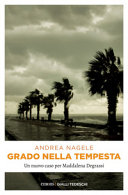 Copertina  Grado nella tempesta : la commissaria Degrassi e il ragazzo scomparso