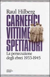 Copertina  Carnefici, vittime, spettatori : la persecuzione degli ebrei : 1933-1945