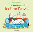 Copertina  La mamma ha fatto l'uovo!