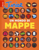 Copertina  Un mondo di mappe : tutto quello che avreste sempre voluto sapere in 50 mappe