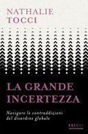 Copertina  La grande incertezza : navigare le contraddizioni del disordine globale