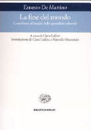 Copertina  La fine del mondo : contributo all'analisi delle apocalissi culturali