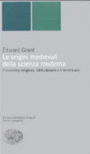 Copertina  Le origini medievali della scienza moderna : il contesto religioso, istituzionale e intellettuale