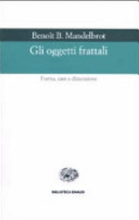 Copertina  Gli oggetti frattali : forma, caso e dimensione