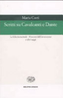 Copertina  Scritti su Cavalcanti e Dante : La felicita mentale ; Percorsi dell'invenzione e altri saggi