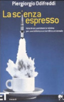Copertina  La scienza espresso : note brevi, semibrevi e minime per una biblioteca scientifica universale
