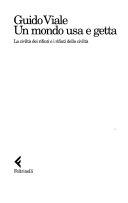 Copertina  Un mondo usa e getta : la civilta dei rifiuti e i rifiuti della civilta