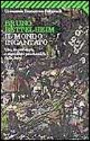 Copertina  Il mondo incantato : uso, importanza e significati psicoanalitici delle fiabe