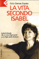 Copertina  La vita secondo Isabel : Isabel Allende da La casa degli spiriti a La figlia della fortuna
