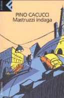 Copertina  Mastruzzi indaga : piccole storie di civilissimi bolognesi nella Bologna incivile e imbarbarita
