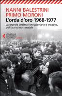 Copertina  L'orda d'oro, 1968-1977 : la grande ondata rivoluzionaria e creativa, politica ed esistenziale