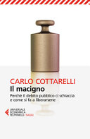Copertina  Il macigno : perché il debito pubblico ci schiaccia e come si fa a liberarsene
