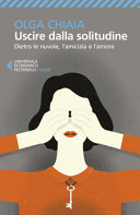 Copertina  Uscire dalla solitudine : dietro le nuvole, l'amicizia e l'amore