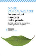 Copertina  Le emozioni nascoste delle piante : come si esprimono, comunicano e interagiscono i vegetali