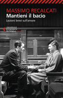 Copertina  Mantieni il bacio : lezioni brevi sull'amore
