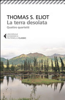 Copertina  La terra desolata ; Quattro quartetti