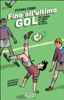 Copertina  Fino all'ultimo gol : una squadra, un torneo, la storia del calcio