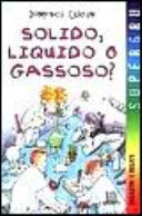 Copertina  Solido, liquido o gassoso?