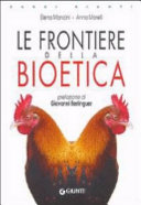 Copertina  Le frontiere della bioetica : domande e risposte su nascita, genetica, clonazione, salute
