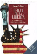 Copertina  I figli della liberta : Alle radici della democrazia americana
