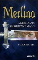 Copertina  Merlino. Il destino di un giovane mago : romanzo
