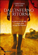 Copertina  Dall'inferno si ritorna : la storia vera di Bibi, a cinque anni in fuga dal Ruanda