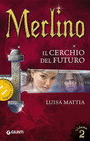 Copertina  Merlino. Il cerchio del futuro : romanzo