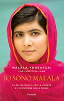 Copertina  Io sono Malala : la mia battaglia per la libertà e l'istruzione delle donne