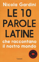 Copertina  Le 10 parole latine che raccontano il nostro mondo