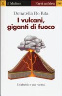 Copertina  I vulcani, giganti di fuoco : [un rischio e una risorsa]
