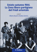 Copertina  Estate-autunno 1944 : la Zona libera partigiana del Friuli orientale