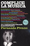 Copertina  Complice la musica : 30+1 cantautori italiani si raccontano a Fernanda Pivano