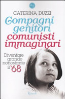 Copertina  Compagni genitori, comunisti immaginari : diventare grande nonostante il '68