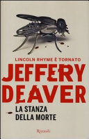 Copertina  La stanza della morte : un romanzo di Lincoln Rhyme