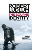 Copertina  The bourne identity = Un nome senza volto