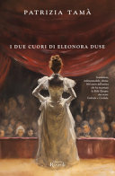 Copertina  Divina : i due cuori di Eleonora Duse