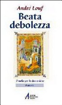 Copertina  Beata debolezza : omelie per le domeniche : anno C