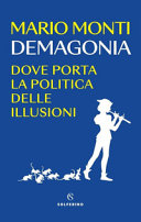 Copertina  Demagonia : dove porta la politica delle illusioni