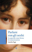 Copertina  Parlare con gli occhi : lo sguardo come forma di comunicazione