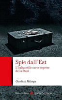 Copertina  Spie dall'Est : l'Italia nelle carte segrete della Stasi