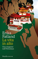 Copertina  La vita in alto : una stagione sull'Himalaya
