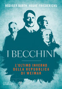 Copertina  I becchini : l'ultimo inverno della Repubblica di Weimar