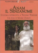 Copertina  Anam il Senzanome : l'ultima intervista a Tiziano Terzani