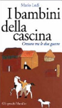 Copertina  I bambini della cascina : crescere tra le due guerre