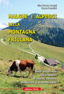 Copertina  Malghe e alpeggi della montagna friulana : facili escursioni alla scoperta di storia, cultura, tradizioni e prodotti tipici 