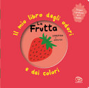 Copertina  La frutta : strofina e annusa!