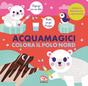 Copertina  Acquamagici. Colora il Polo Nord